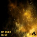 On Deck - Dust
