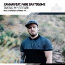 Xavian feat. Paul Bartolome - Taking My Breath