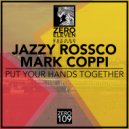 Jazzy Rossco, Mark Coppi - Put Your Hands Together