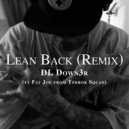 DL Down3r & Fat Joe - Lean Back (feat. Fat Joe)