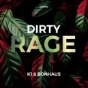 K1 & BonHaus - Dirty Rage