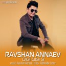 Ravshan Annaev - Digi Digi 2