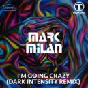 Mark Milan - I'm Going Crazy