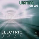 Electric Dada - Waiting For You