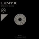Lanyx - Dark In Here