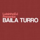 LuisinhoDJ - Baila Turro