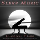 Sleeping Music & Classical Sleep Music & Music For Deep Sleep - Canon In D - Pachelbel - Classical Piano - Classical Sleep Music - Classical Music