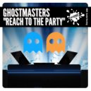 GhostMasters - Reach To The Party