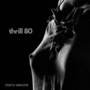 Tokyo Groove - thrill 80