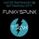 VaderMonkey & Stompalott - Funky Spunk