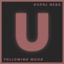 Kupol Neba - Following Mood