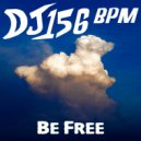 DJ 156 BPM - Be Free