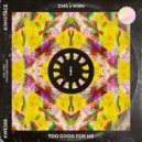 ZMS, WBN - Too Good For Me (Extended Mix)