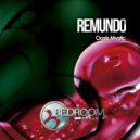 Remundo - Oasis Mystic (Original Mix)