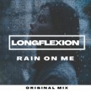 Longflexion - Rain On Me