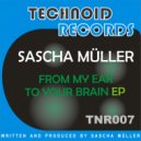 Sascha Muller - From My Ear To Your Brain