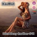 KosMat - Latest Deep Emotions #44 ()