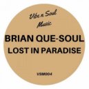 Brian Que-Soul - Lost In Paradise