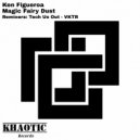 Ken Figueroa & Tech Us Out - Magic Fairy Dust (Tech Us Out Remix)