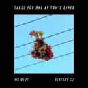 MC BLUE & Beatsby CJ - Table for one at Tom\'s diner (feat. Beatsby CJ) ()