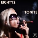 Eighty2 - Tonite