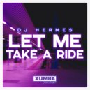 DJ Hermes - Let Me Take A Ride
