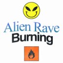 Alien Rave - Burning