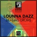 Lounna Dazz - Beating Drums