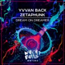 Yvvan Back, Zetaphunk - Dream On Dreamer