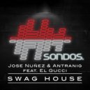Jose Nunez, Antranig, El Gucci - Swag House