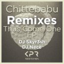 Chittebabu - Thus Come One (DJ SKYR3SH Remix)