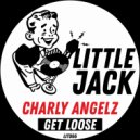 Charly Angelz - Get Loose