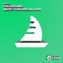 Tom Leeland - About Your Special Love (Radio Edit)