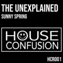 The Unexplained - Sunny Spring