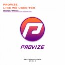Provize, Mighty Mini - Like We Used Too (House Mix)