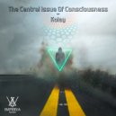 Kolay - The Central Issue Of Consciousness