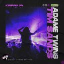 Adame Twins, Tim Sands - Keeping On