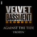 Against The Tide - Frozen