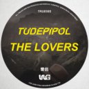 Tudepipol - The Lovers