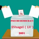 SVnagel (LV) - Pseudo-democracy