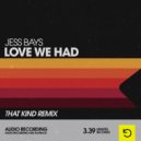 Jess Bays - Love We Had