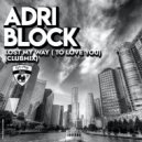 Adri Block - Lost My Way To Love You