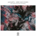 Jackarta - Here She Comes