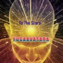 yugaavatara - To The Stars (Mix 2021)