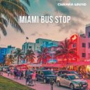 Chamba Sound - Miami Bus Stop