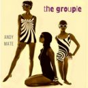 Andy Mate - The Groupie