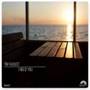 Tim August - I Need You