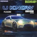 Sqwad x Bushbaby - U Know Pleasure