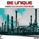 Andrea Guccini & Riccardo Brush - Be Unique