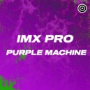 IMX PRO - Purple Machine